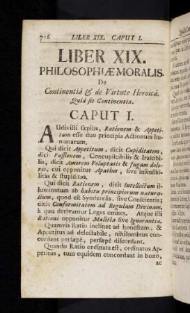 716-742, Liber XIX .Philosophiae Moralis. De Continentiâ & de Virtute Heroicâ. Quid sit Continentia.