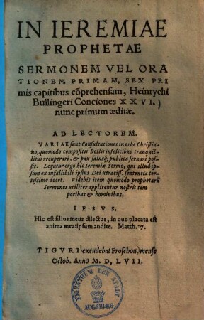 In Jeremiae prophetae sermonem velorationem primam, sex primis capitibus conprehensam, Heynrichi Bullingeri conciones XXVI ...
