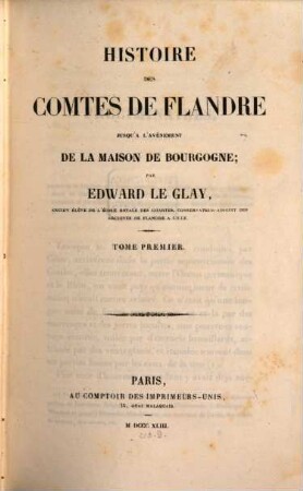 Histoire des Comtes de Flandre jusqu'à l'avenement de la maison de Bourgogne. 1