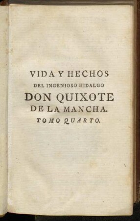 4: Vida Y Hechos Del Ingenioso Hidalgo Don Quixote De La Mancha. Tomo Quarto