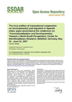 The local politics of transnational cooperation on development(s) and migration in Spanish cities: paper presented at the conference on 'Transnationalisation and Development(s): Towards a North-South Perspective', Center for Interdisciplinary Research, Bielefeld, Germany, May 31 - June 01, 2007