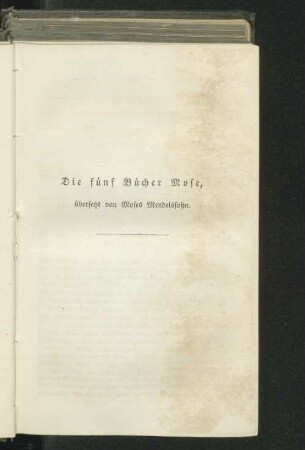 Die fünf Bücher Mose, übersetzt von Moses Mendelsohn.