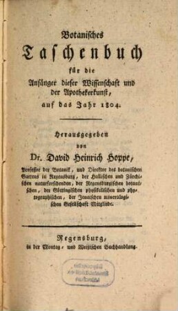 Botanisches Taschenbuch für die Anfänger dieser Wissenschaft und der Apothekerkunst. 1804, 1804
