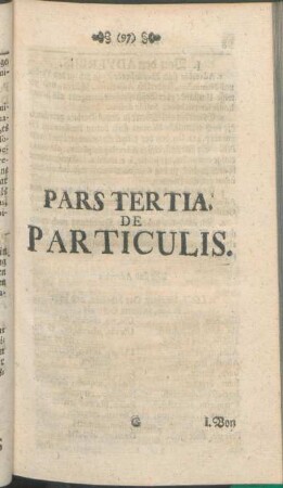 Pars Tertia. De Particulis.