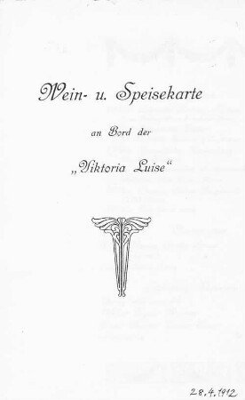 Wein- u. Speisekarte an Bord der "Viktoria Luise" : 28.4.1912