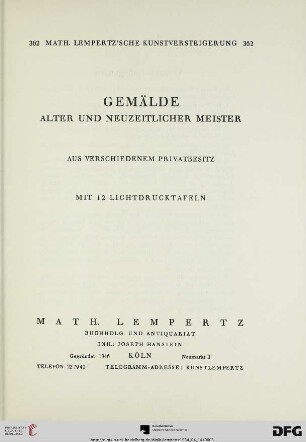 Nr. 362: Math. Lempertz'sche Kunstversteigerung: Gemälde alter und neuzeitlicher Meister - aus verschiedenem Privatbesitz : mit 12 Lichtdrucktafeln ; [14. April 1934]