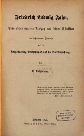Friedrich Ludwig Jahn : Sein Leben und ein Auszug aus seinen Schriften mit besonderem Hinweise auf die Neugestaltung Deutschlands und die Volkserziehung