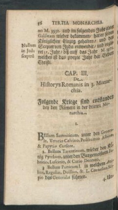Cap. III. De. Historys Romanis in 3. Monarchia. Folgende Kriege sind entstanden bey den Römern in der dritten Monarchia.