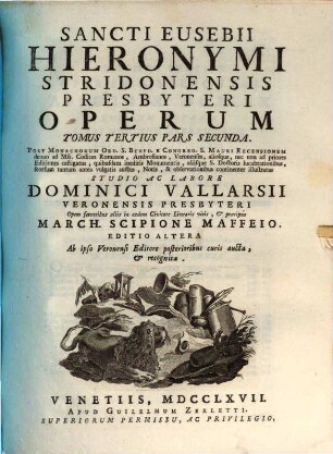 Sancti Eusebii Hieronymi Stridonensis Presbyteri Operum Tomus ... : [In Vigintiquatuor Tomos Distributa], 3,2