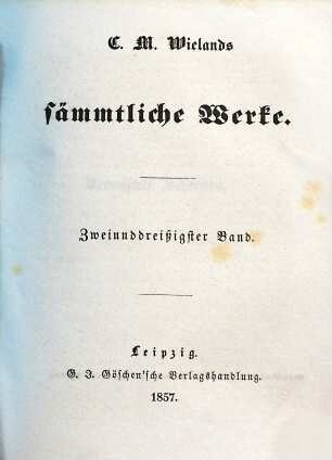 C. M. Wielands sämmtliche Werke, 32. Vermischte Schriften