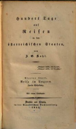 Hundert Tage auf Reisen in den österreichischen Staaten, 4 : Reise in Ungarn ; 2. Reise in Ungarn ; 2. Abt., Das Banat, die Pusten und der Plattensee