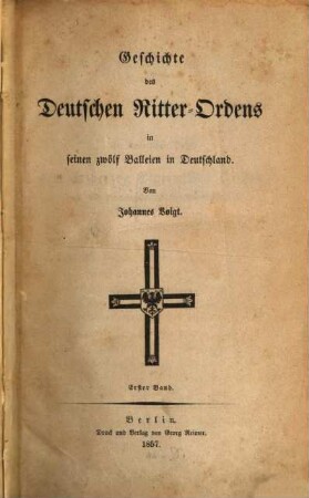 Geschichte des Deutschen Ritter-Ordens in seinen zwölf Balleien in Deutschland. 1