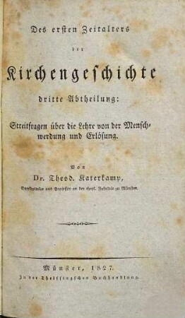 Des ersten Zeitalters der Kirchengeschichte ... Abtheilung, 3. Streitfragen über die Lehre von der Menschwerdung und Erlösung