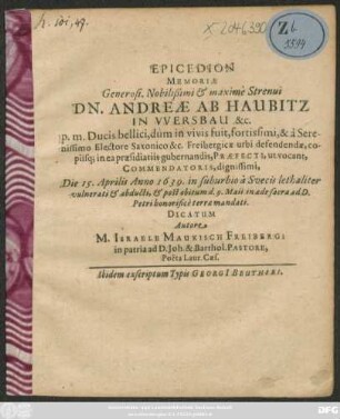 Epicedion Memoriae Generosi, Nobilissimi & maxime Strenui Dn. Andreae Ab Haubitz in Wersbau ... Die 15. Aprilis Anno 1639 ...