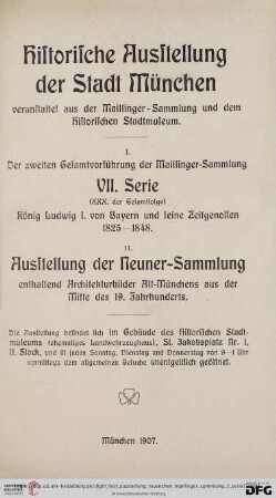 7. Serie: Historische Ausstellung der Stadt München veranstaltet aus der Maillinger-Sammlung: König Ludwig I. von Bayern und seine Zeitgenossen 1825 - 1848