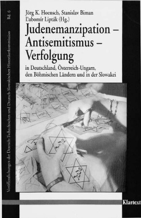 Judenemanzipation - Antisemitismus - Verfolgung in Deutschland, Österreich-Ungarn, den böhmischen Ländern und in der Slowakei