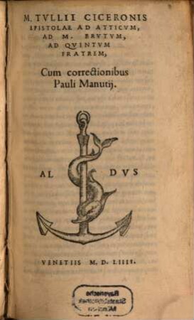 M. Tullii Ciceronis Epistolae Ad Atticum, Ad M. Brutum, Ad Quintum Fratrem