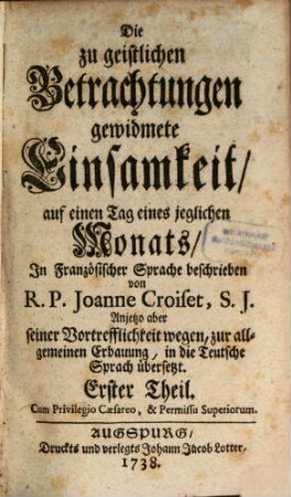 Die zu geistlichen Betrachtungen gewidmete Einsamkeit : auf einen Tag eines jeglichen Monats, 1