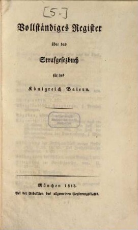Strafgesezbuch für das Königreich Baiern. [5], Vollständiges Register über das Strafgesezbuch für das Königreich Baiern