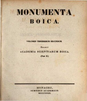Monumenta Boica. 32,2=Collectio nova 5,2, Indices ad partes secundas Tomorum 28, 29, 30 et 31