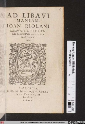 Ad Libavi Maniam, Ioan. Riolani Responsio Pro Censura Scholæ Parisiensis contra Alchymiam lata