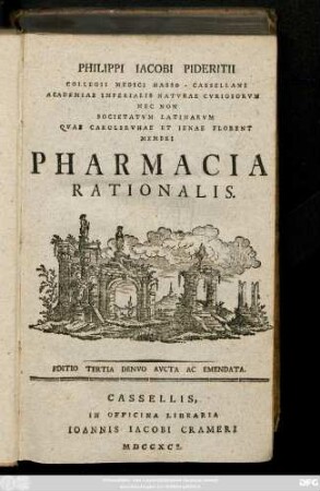Philippi Iacobi Pideritii Collegii Medici Hasso-Cassellani Academiae Imperialis Natvrae Cvriosorvm Nec Non Societatvm Latinarvm Qvae Carolsrvhae Et Ienae Florent Membri Pharmacia Rationalis