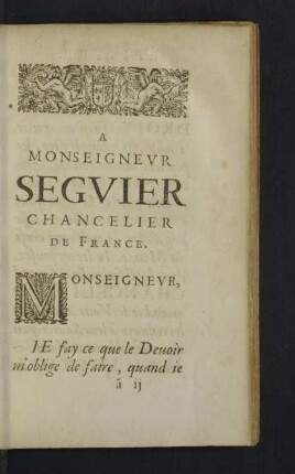 A monseigneur Seguier Chancelier de France.
