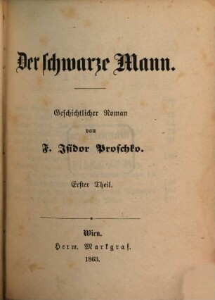 Der schwarze Mann : geschichtlicher Roman. 1