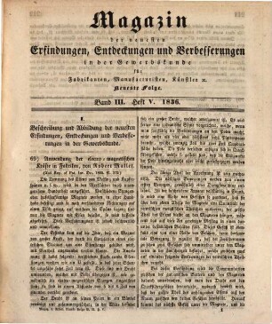 Magazin der neuesten Erfindungen, Entdeckungen und Verbesserungen der Engländer, Franzosen, Italiener, Amerikaner und deutschen in der gesammten Gewerbekunde. 3,5. 1836