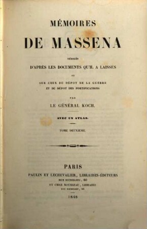 Mémoires d'André Masséna : rédigés d'après les documents qu'il a laissés et sur ceux du dépot de la guerre et du dépot des fortifications. 2