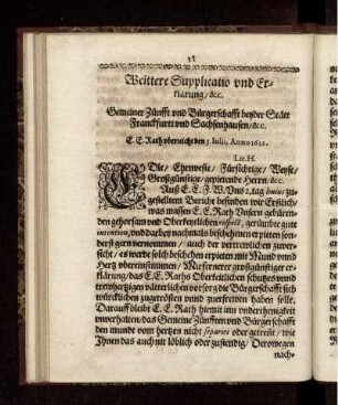 Weittere Supplicatio und Erklärung/ &c. Gemeiner Zünfft und Bürgerschafft beyder Stätt Franckfurtt und Sachsenhausen/ &c. E. E. Rath uberreicht den 3. Iulii, Anno 1612.