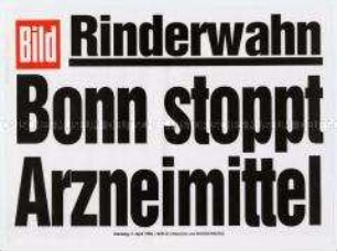 Maueranschlag der "Bild": "Rinderwahn / Bonn stoppt Arzneimittel"