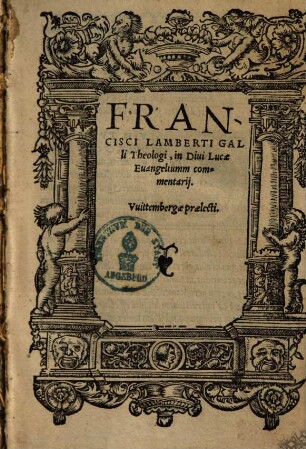 In divi Lucae evangeliumm [!] commentarii, Wittembergae praelecti