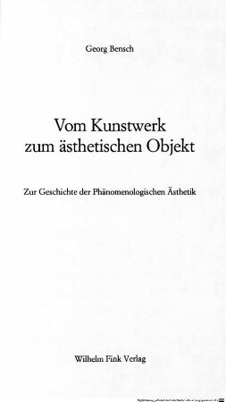 Vom Kunstwerk zum ästhetischen Objekt : zur Geschichte der phänomenologischen Ästhetik