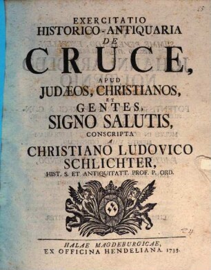 Exercitatio historico-antiquaria de cruce apud Iudaeos, Christianos et gentes signo salutis