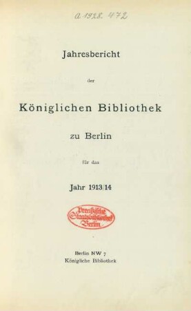 1913/1914: Jahresbericht der Königlichen Bibliothek zu Berlin / Königliche Bibliothek zu Berlin