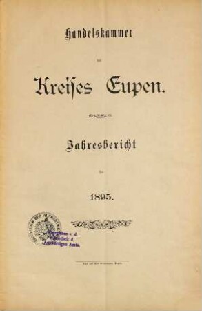 Jahresbericht der Handelskammer des Kreises Eupen. 1895 (1896)