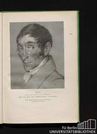 Bild 12. Johann Christian Sckell geb. 1773, gest. 1857, Garteninspektor in Belvedere. Nach Kreidezeichnung von J. Schmeller, im Besitz der Familie
