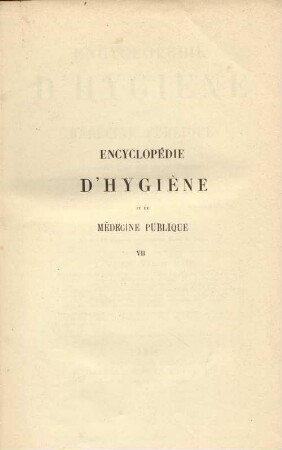 7: Encyclopédie d'hygiène et de médecine publique