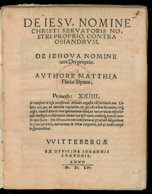 DE IESV,NOMINE || CHRISTI SERVATORIS NO=||STRI PROPRIO,CONTRA || OSIANDRVM.|| DE IEHOVA NOMINE || ueri Dei proprio.|| AVTHORE MATTHIA || Flacio Illyrico.|| ... ||