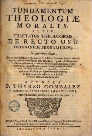 Fundamentum theologiae moralis, id est tractatus theologicus de recto usu opinionum probabilium