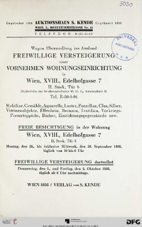 Wegen Übersiedlung ins Ausland - freiwillige Versteigerung einer vornehmen Wohnungseinrichtung in Wien, XVIII., Edelhofgasse 7 : Mobiliar, Gemälde, Aquarelle, Luster, Porzellan, Glas, Silber, Vitrinenobjekte, Elfenbein, Bronzen ... ; Versteigerung: Donnerstag, den 1., und Freitag, den 2. Oktober 1936