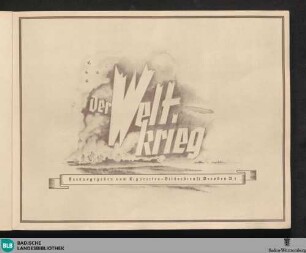 Der Weltkrieg : [1914 - 1918]; [Sammel-Album]
