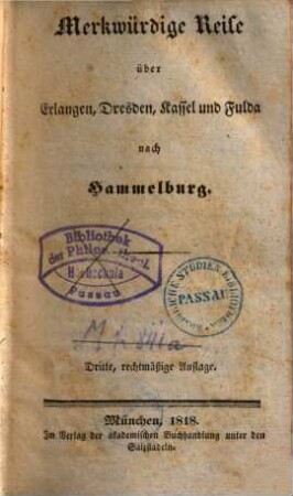 Hammelburger Reise, [1]. Merkwürdige Reise über Erlangen, Dresden, Kassel und Fulda nach Hammelburg