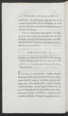 Chapitre II. Naissance & éducation de Fréderic II ; ses premiers voyages ; projet d'évasion découvert ; ...
