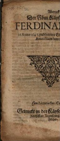 Abtruck Der Röm. Käys. Mayest. Ferdinandi III. in Anno 1641. publicirten Edicts, die Generalem Amnistiam betreffend