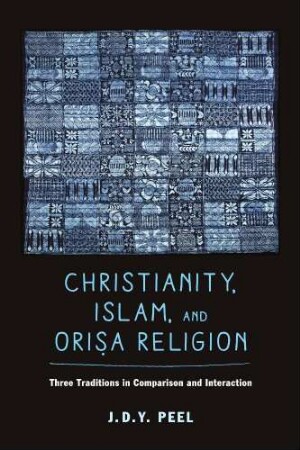 Christianity, Islam, and Oriṣa religion: three traditions in comparison and interaction