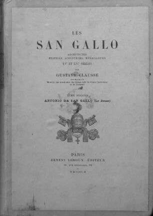 Les San Gallo : architects, peintres, sculpteurs, médailleurs ; XVe et XVIe siècles, 2. Antonio da San Gallo (le Jeune)