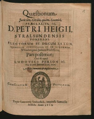 2: Quaestiones Iuris Tam Civilis Quam Saxonici, Praeclarissimi I.C.D. Petri Heigii ... : Cum summariis & duplici Indice