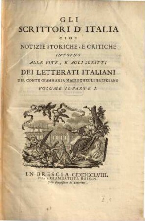 Gli Scrittori D'Italia : Cioè Notizie Storiche, E Critiche Intorno Alle Vite, E Agli Scritti Dei Letterati Italiani, Volume II. Parte I.